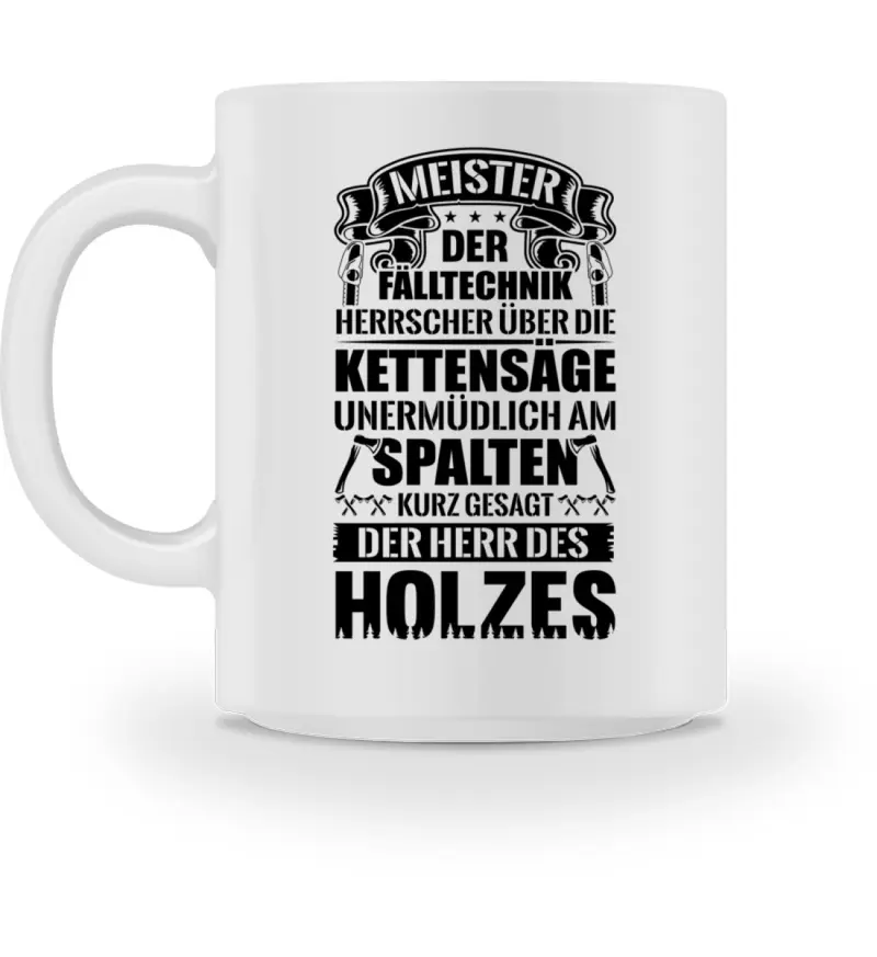 Der Herr des Holzes  - Tasse